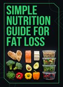 Simple Nutrition Guide for Fat Loss